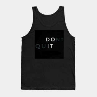 Don't Quit - Best Selling Tank Top